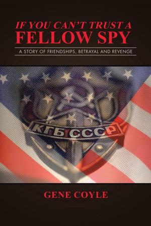 Cover of the book If You Can’T Trust a Fellow Spy by Marlon Katsigazi, Janaye Felder