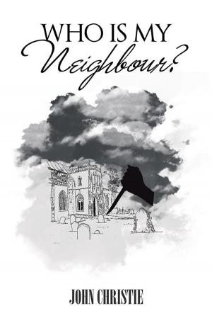 Cover of the book Who Is My Neighbour? by Lorene Burkhart