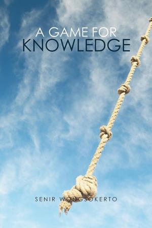Cover of the book A Game for Knowledge by Steve Moody