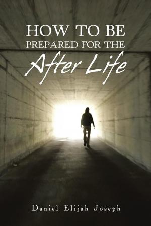 Cover of the book How to Be Prepared for the After Life by Nicole Lake Watson