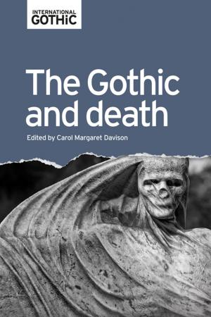 Cover of the book The Gothic and death by Kieran Keohane, Carmen Kuhling