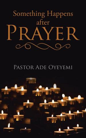 Cover of the book Something Happens After Prayer by Ana Weber