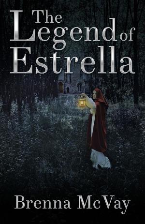 Cover of the book The Legend of Estrella by Dennis Rozema