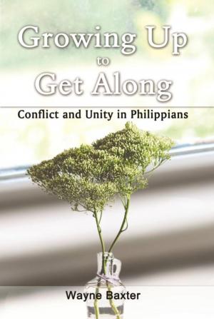 Cover of the book Growing Up To Get Along by Felix A. Adeniyan
