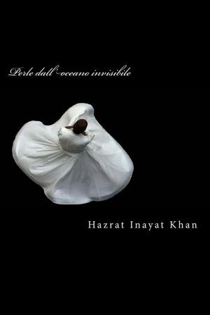 Cover of the book Perle dall'oceano invisibile by Shaykh Ibrahim Ansari