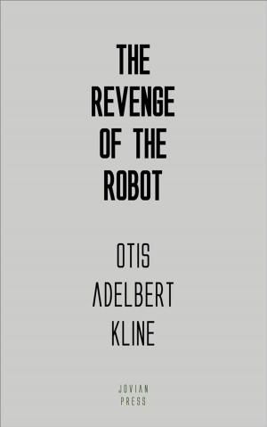 Cover of the book The Revenge of the Robot by Paul Teague
