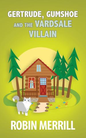 Cover of the book Gertrude, Gumshoe and the VardSale Villain by Libby Kirsch