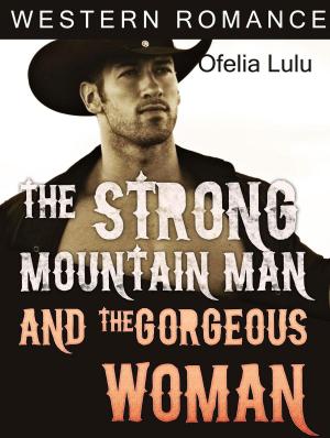 Cover of Western Romance: The Strong Mountain Man and the Gorgeous Woman
