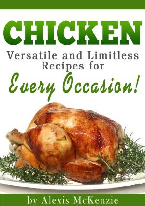 Cover of Chicken: Versatile and Limitless Recipes for Every Occasion!
