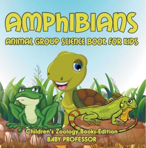 Book cover of Amphibians: Animal Group Science Book For Kids | Children's Zoology Books Edition