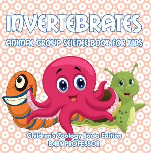 Cover of Invertebrates: Animal Group Science Book For Kids | Children's Zoology Books Edition