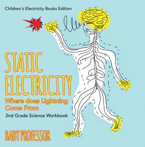 Cover of Static Electricity (Where does Lightning Come From): 2nd Grade Science Workbook | Children's Electricity Books Edition
