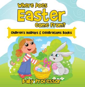 Book cover of Where Does Easter Come From? | Children's Holidays & Celebrations Books