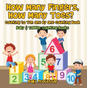 Cover of How Many Fingers, How Many Toes? Counting to Ten One by One Counting Book - Baby & Toddler Counting Books
