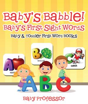 Cover of Baby's Babble! Baby's First Sight Words. - Baby & Toddler First Word Books