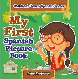 Book cover of My First Spanish Picture Book | Children's Learn Spanish Books