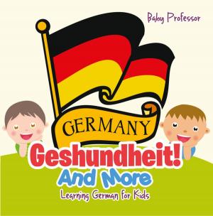 Cover of the book Geshundheit! And More | Learning German for Kids by P.G. Chekroun