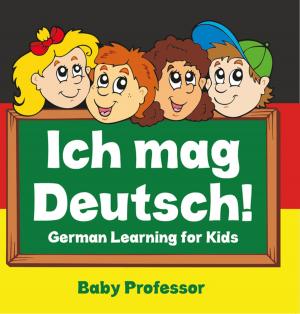 Cover of the book Ich mag Deutsch! | German Learning for Kids by Speedy Publishing