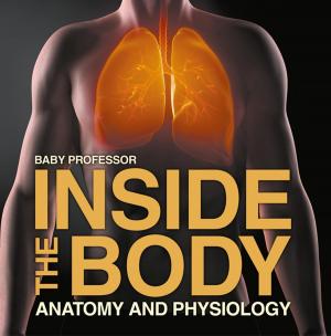 Cover of the book Inside the Body | Anatomy and Physiology by Tanya Rowe