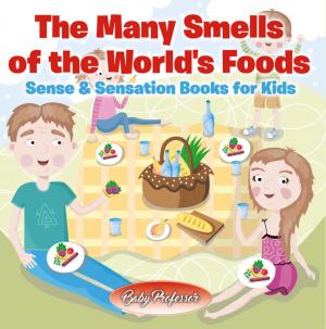Cover of The Many Smells of the World's Foods | Sense & Sensation Books for Kids
