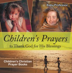 Book cover of Children's Prayers to Thank God for His Blessings - Children's Christian Prayer Books