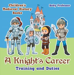 Cover of A Knight's Career: Training and Duties- Children's Medieval History Books