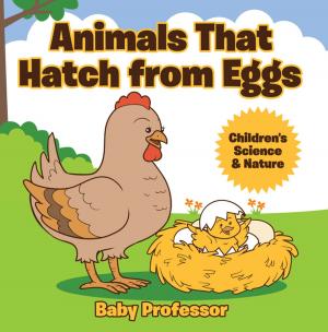 Cover of the book Animals That Hatch from Eggs | Children's Science & Nature by Samantha Michaels