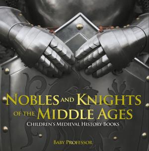 Book cover of Nobles and Knights of the Middle Ages-Children's Medieval History Books