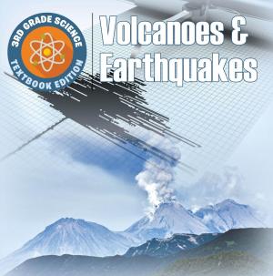 Cover of 3rd Grade Science: Volcanoes & Earthquakes | Textbook Edition