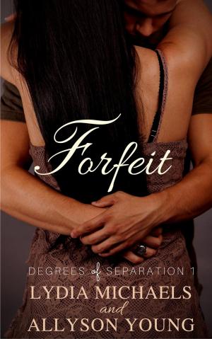 Cover of the book Forfeit by Lydia Michaels