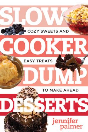 Cover of Slow Cooker Dump Desserts: Cozy Sweets and Easy Treats to Make Ahead (Best Ever)