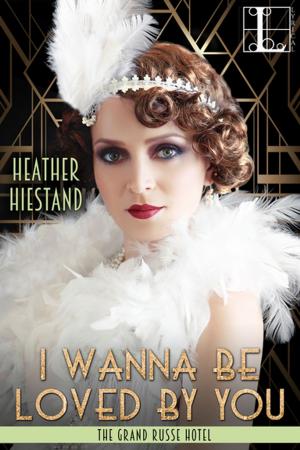 Cover of the book I Wanna Be Loved by You by Greta McKennan