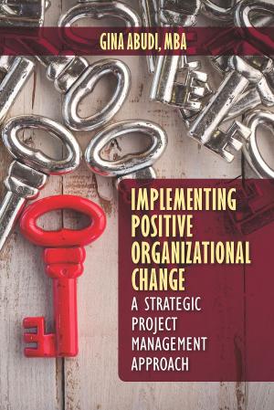 Cover of the book Implementing Positive Organizational Change by Jeanette Jones, Kelly Barner