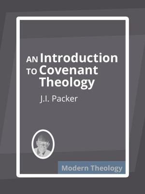 Cover of the book An Introduction to Covenant Theology by Damian Bertrand