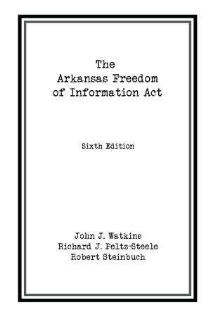 Cover of the book The Arkansas Freedom of Information Act by John M. Alexander