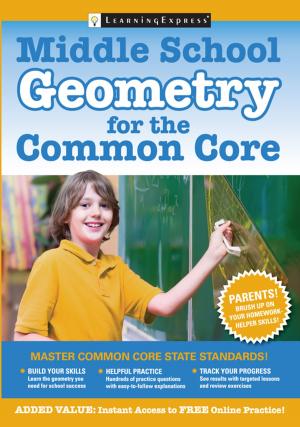 Cover of the book Middle School Geometry for the Common Core by Learning Express Editors