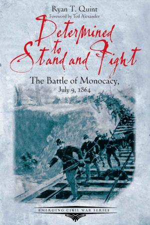 Cover of the book Determined to Stand and Fight by Edwin C. Bearss, Bryce Suderow