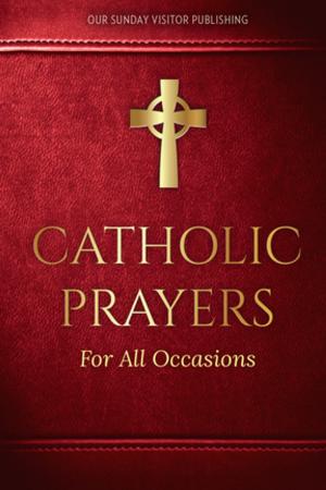 Cover of the book Catholic Prayers for All Occasions by Rachel Balducci