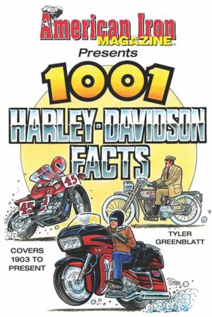 Book cover of American Iron Magazine Presents 1001 Harley-Davidson Facts