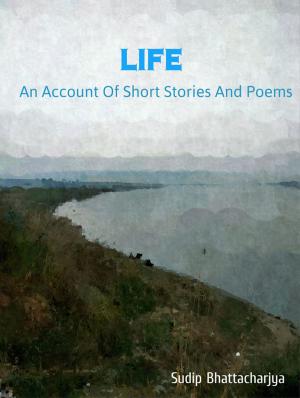 Cover of the book Life: An Account of Short Stories and Poems by Tracey Sinclair