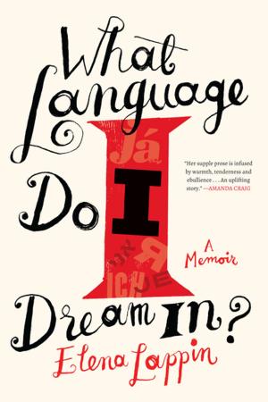 Cover of the book What Language Do I Dream In? by David McGlynn