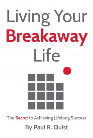 Cover of the book Living Your Breakaway Life by Said Shehata MD