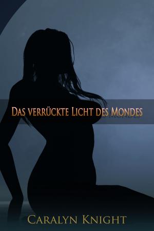 Book cover of Das verrückte Licht des Mondes