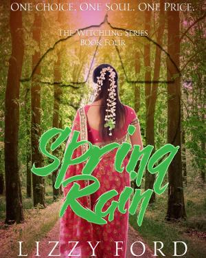 Cover of the book Spring Rain (#4, Witchling Series) by Lizzy Ford