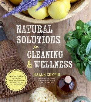 Cover of the book Natural Solutions for Cleaning & Wellness by Amanda Boyarshinov, Kim Vij