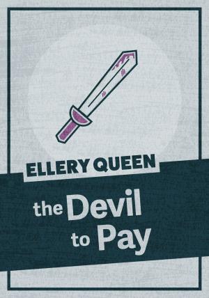 Cover of the book The Devil to Pay by Ellery Queen