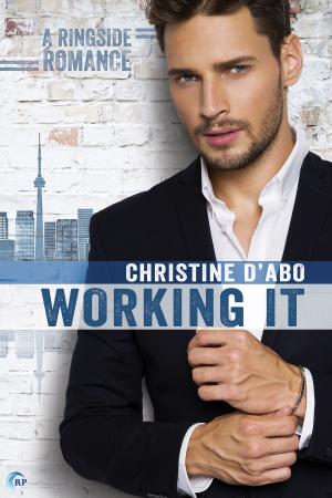 Cover of the book Working It by Abigail Roux