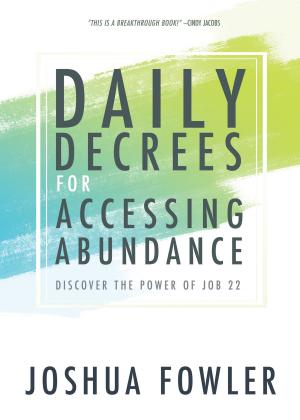 Cover of the book Daily Decrees for Accessing Abundance by Derek Prince