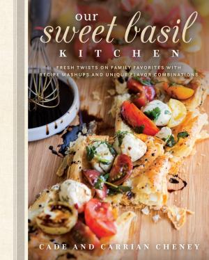 Cover of the book Our Sweet Basil Kitchen by Kimball, Spencer W., Kimball, Edward L.