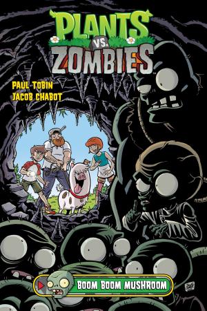 Cover of the book Plants vs. Zombies Volume 6: Boom Boom Mushroom by Rob Reger